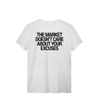 Nome do produto Camiseta Unissex - THE MARKET DOESN'T CARE ABOUT YOUR EXCUSES