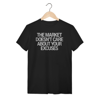 Nome do produto Camiseta Unissex - THE MARKET DOESN'T CARE ABOUT YOUR EXCUSES