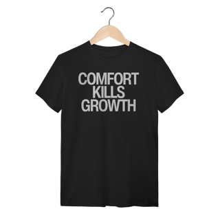 Nome do produto Camiseta - COMFORT KILLS GROWTH