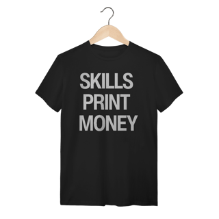 Nome do produto Camiseta - SKILLS PRINT MONEY