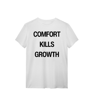 Nome do produto Camiseta Unissex - COMFORT KILLS GROWTH