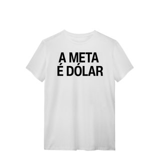 Nome do produto Camiseta Unissex - A META É DÓLAR 