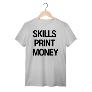 Nome do produto Camiseta - SKILLS PRINT MONEY