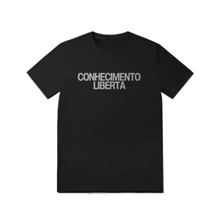 Nome do produto Camiseta Unissex - CONHECIMENTO LIBERTA