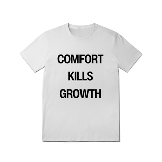 Nome do produto Camiseta Unissex - COMFORT KILLS GROWTH