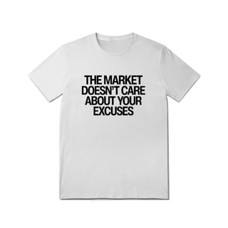 Nome do produto Camiseta Unissex - THE MARKET DOESN'T CARE ABOUT YOUR EXCUSES