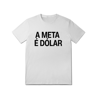 Nome do produto Camiseta Unissex - A META É DÓLAR 