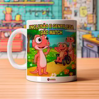 Nome do produto Caneca - Inclusão e gentileza dão match