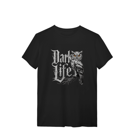 Camisa T-Shirt Quality Dark Life