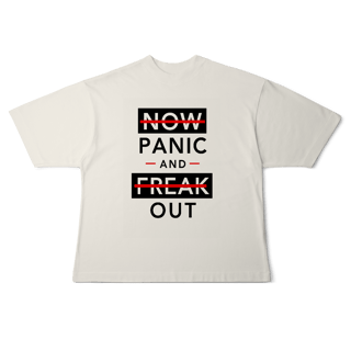 Nome do produto Camisa Oversized Now Panic and Freak Out