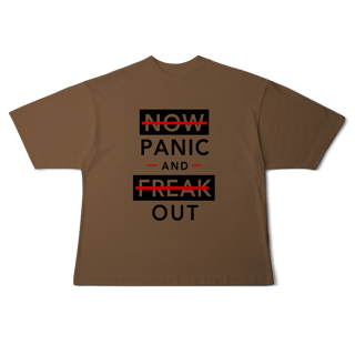 Nome do produto Camisa Oversized Now Panic and Freak Out