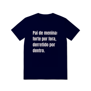 Nome do produto Camiseta Pai de Menina