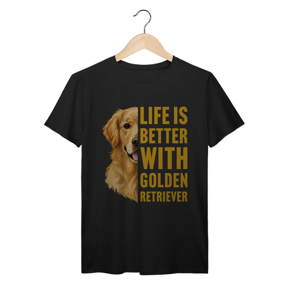 LIFE IS BETTER WITH GOLDEN RETRIEVER