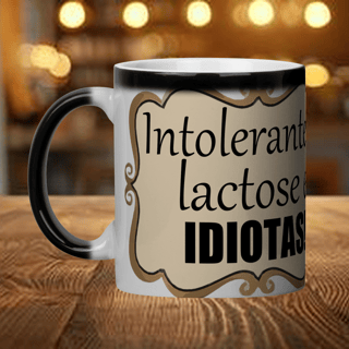 Nome do produto Caneca Magica - Intolerante a Lactose e IDIOTAS - Abrigo Bichano