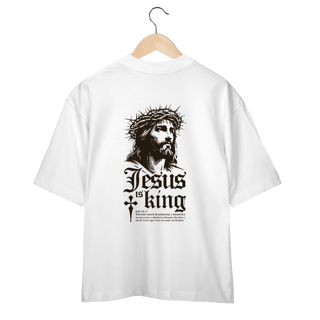 Nome do produto Jesus is the King - Oversized
