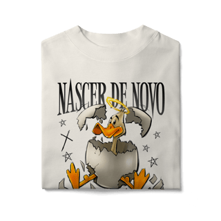 Nome do produtoNascer de novo - Oversized