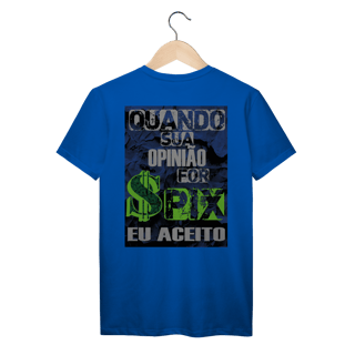 Nome do produto Quando Sua Opinião For PIX Eu Aceito