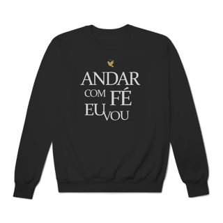 Nome do produto Andar com Fé Eu Vou - Moletom Prime Fechado