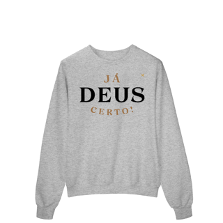 Já Deus Certo! - Moletom Prime Fechado