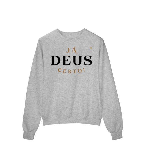 Já Deus Certo! - Moletom Prime Fechado