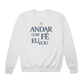 Nome do produto Andar com Fé Eu Vou - Moletom Prime Fechado