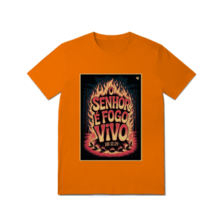 Nome do produto O Senhor é fogo vivo - T-Shirt Quality
