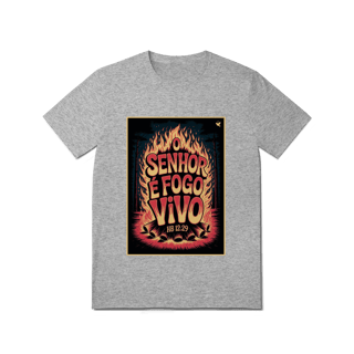 Nome do produto O Senhor é fogo vivo - T-Shirt Quality