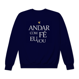 Nome do produto Andar com Fé Eu Vou - Moletom Prime Fechado