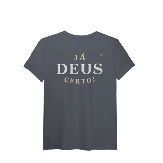 Nome do produto Já Deus Certo! - T-Shirt Pima