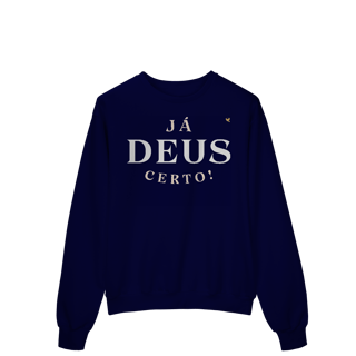 Nome do produto Já Deus Certo! - Moletom Prime Fechado