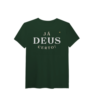 Nome do produto Já Deus Certo! - T-Shirt Pima