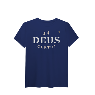 Nome do produto Já Deus Certo! - T-Shirt Pima