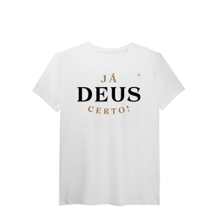 Nome do produto Já Deus Certo! - T-Shirt Pima