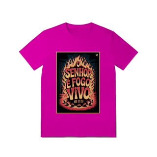 Nome do produto O Senhor é fogo vivo - T-Shirt Quality