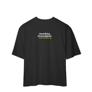Nome do produto Camiseta Oversized - Uma ficha, uma cadeira.