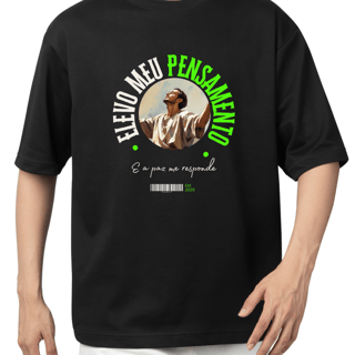 Nome do produto Camiseta Oversized - Eleve meu pensamento