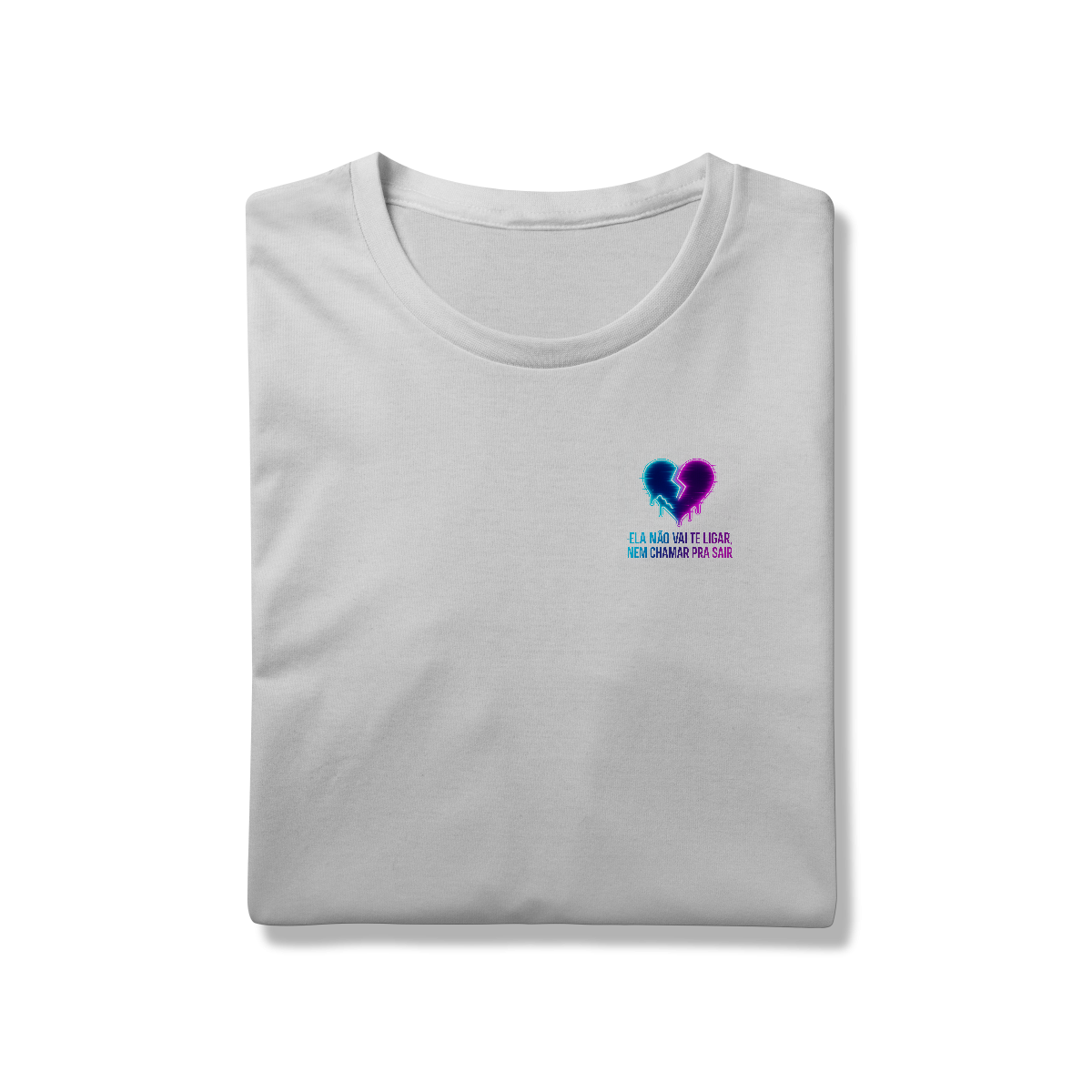 Nome do produto: Camiseta ELA NÃO VAI TE LIGAR, NEM CHAMAR PRA SAIR