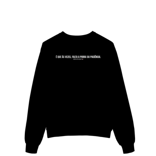 Nome do produto Moletom Prime Fechado | Falta a porra da paciência
