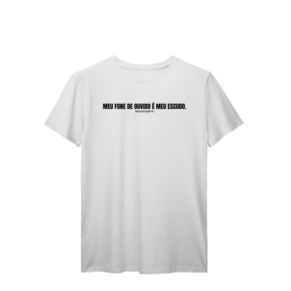 T-Shirt Prime | Meu fone de ouvido é meu escudo