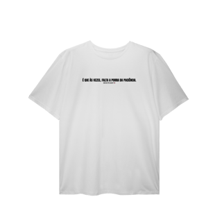 T-Shirt Plus Size | Falta a porra da paciência