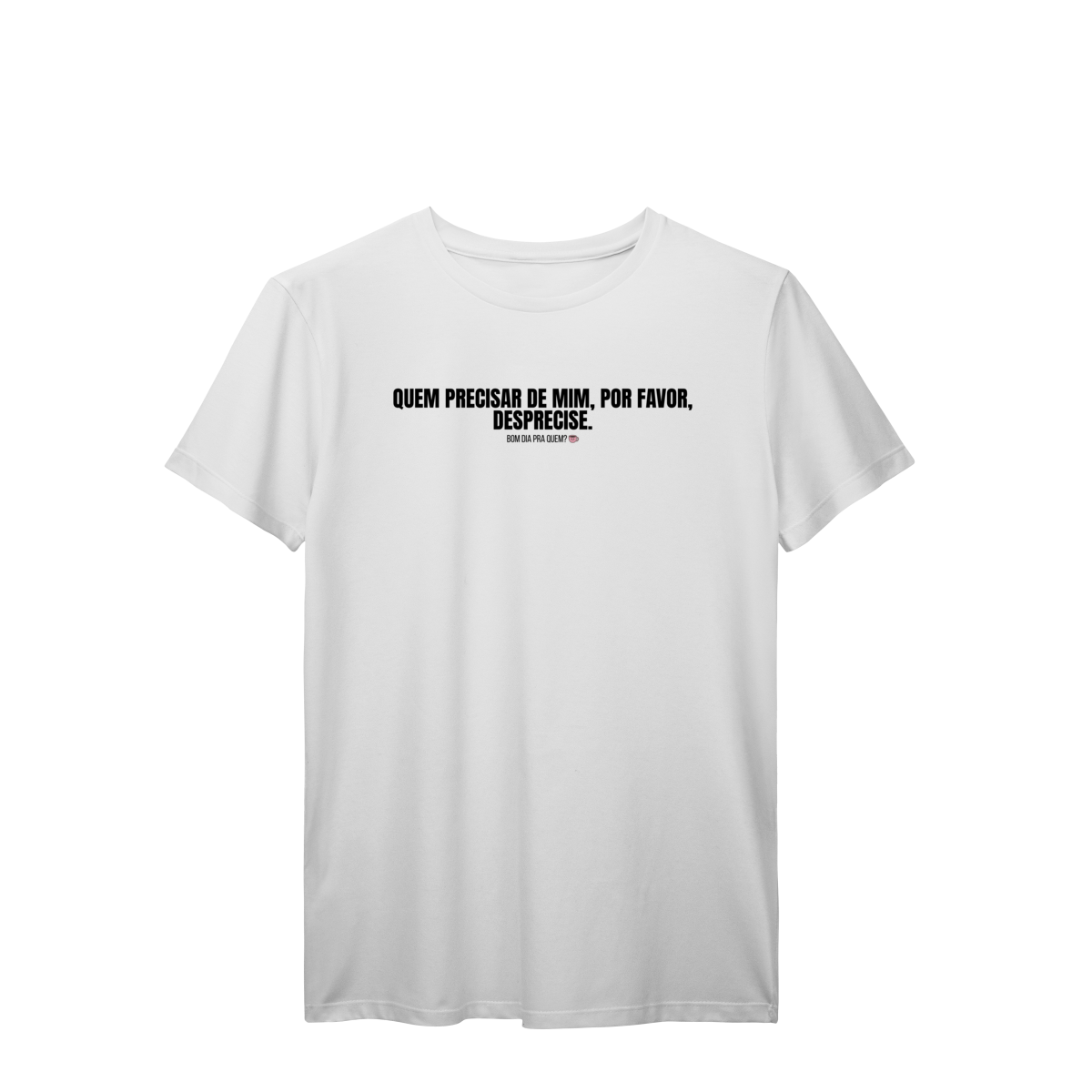 Nome do produto: T-Shirt Prime | Por favor desprecise