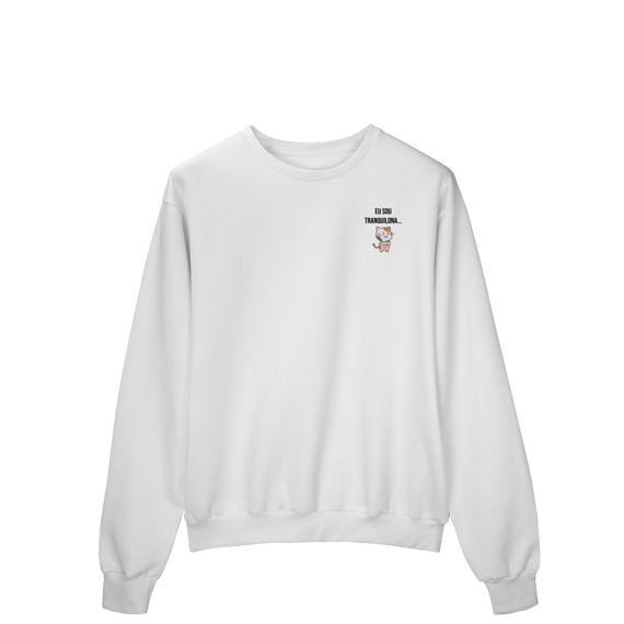 Moletom Prime Fechado | Eu sou tranquilona