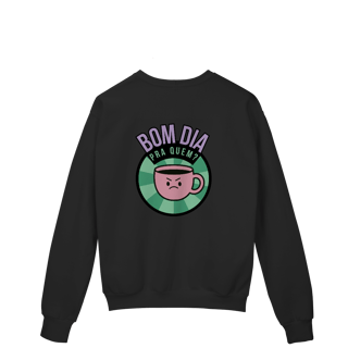 Nome do produto Moletom Prime Fechado | Bom dia pra quem?