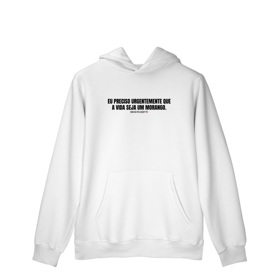 Moletom Prime Canguru | Eu preciso urgentemente que a vida seja um morango