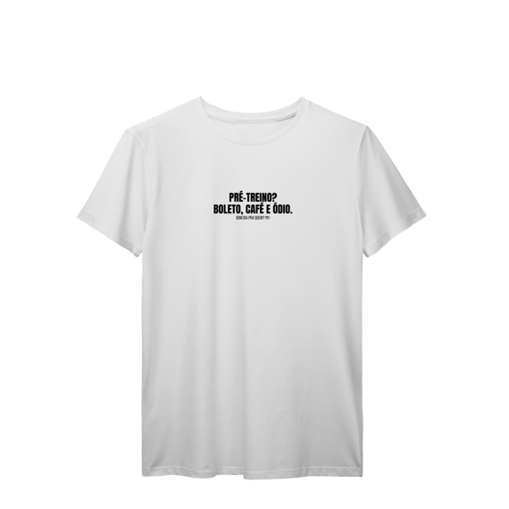 T-Shirt Prime | Pré-treino? Boleto, café e ódio