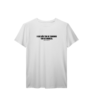 T-Shirt Prime | O que não tem de tamanho, tem de brabeza