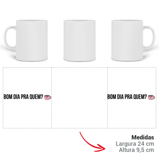 Nome do produto caneca || bom dia pra quem?
