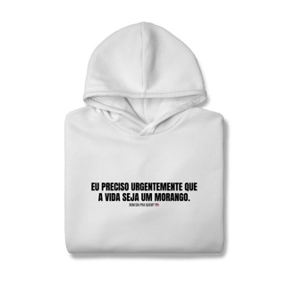 Nome do produto Moletom Prime Canguru | Eu preciso urgentemente que a vida seja um morango