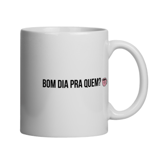 Nome do produto caneca || bom dia pra quem?