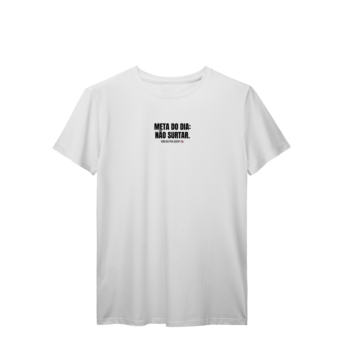 Nome do produto: t-shirt || meta do dia